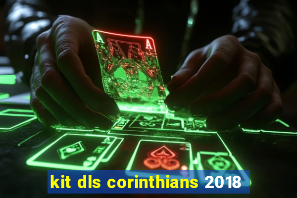 kit dls corinthians 2018